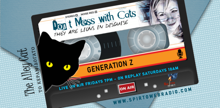 Generation Z - 06.12.19 | Don't Mess with Cats
